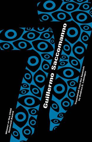 <em>77</em>: A Novel by Guillermo Saccomanno