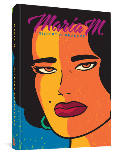 <em>Maria M.</em>: A Graphic Novel by Gilbert Hernandez