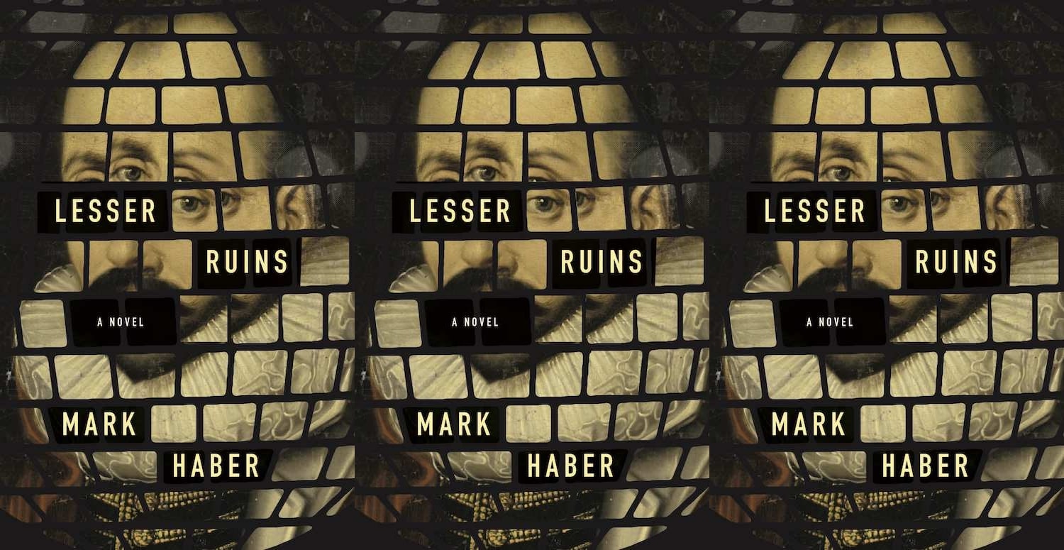 Cover Reveal | Mark Haber’s Lesser Ruins - Southwest Review