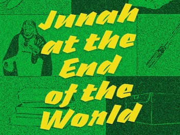 The End Is Always Pending | Dan Leach’s <em>Junah at the End of the World</em>