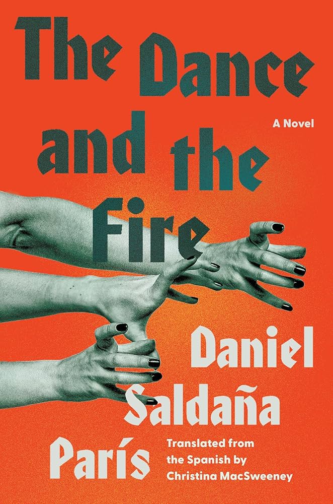 The Long-Drawn-Out Finale in which We Now Live | Daniel Saldaña París’s <em>The Dance and the Fire</em>