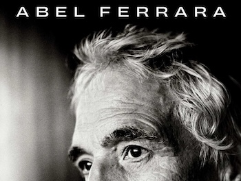 Abel Ferrara’s Back Pages